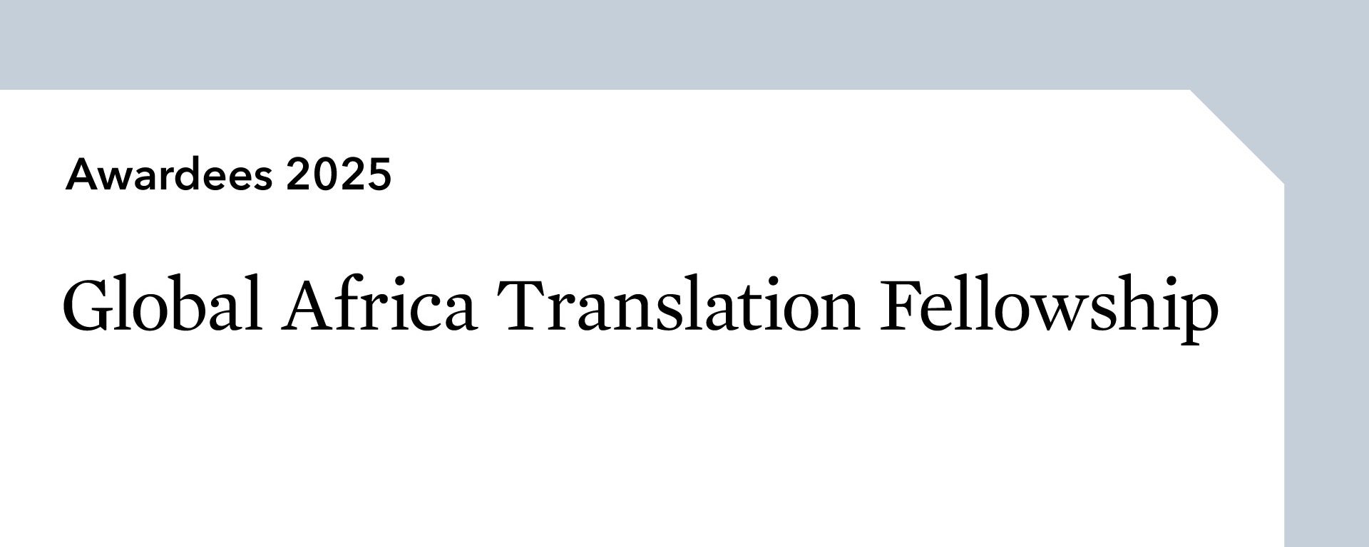 Meet 2025 Global Africa Translation Fellow Awardees
