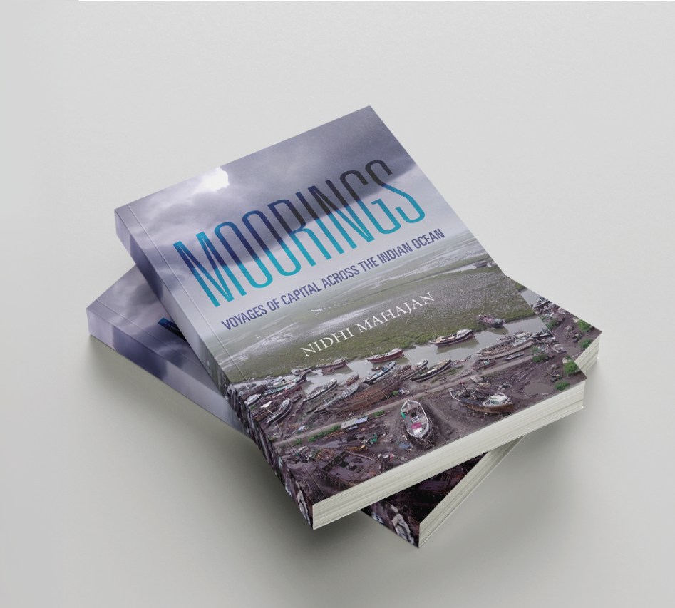 Moorings: Voyages of Capital across the Indian Ocean by Nidhi Mahajan